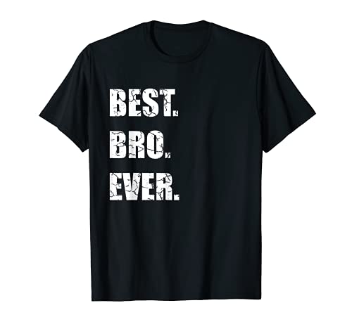 Best Bro Ever T-Shirt Bester Bruder Geschenkidee - Geschenkapp