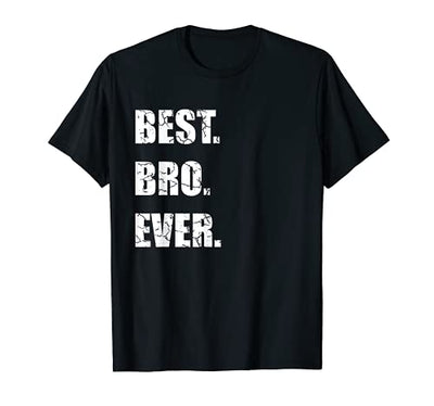 Best Bro Ever T-Shirt Bester Bruder Geschenkidee - Geschenkapp