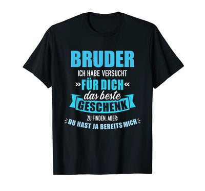 Bruder versucht das beste für dich zu finden lustiger Spruch T-Shirt