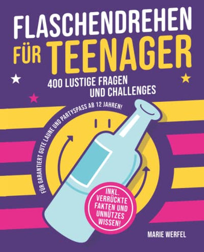 Flaschendrehen für Teenager: 400 lustige Fragen und Challanges für garantiert gute Laune und Partyspaß ab 12 Jahren. - Geschenkapp