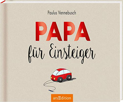 Papa für Einsteiger: Lustiges Geschenk zur Geburt für den frischgebackenen Vater - Geschenkapp